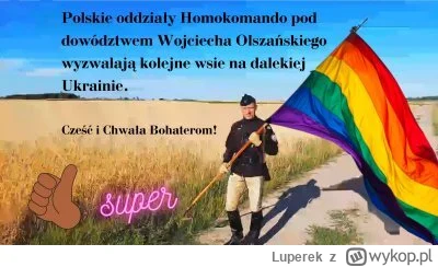 Luperek - @mazeltow-rebbe: Tak jest! Polskie oddziały  LGBT będą wyzwalały LGBTQWERT-...