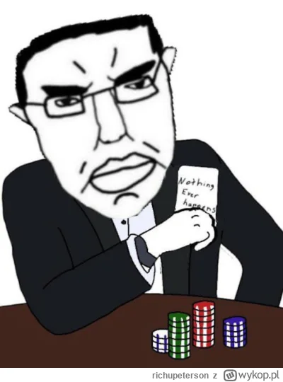 richupeterson - @grzechotnik666: all in