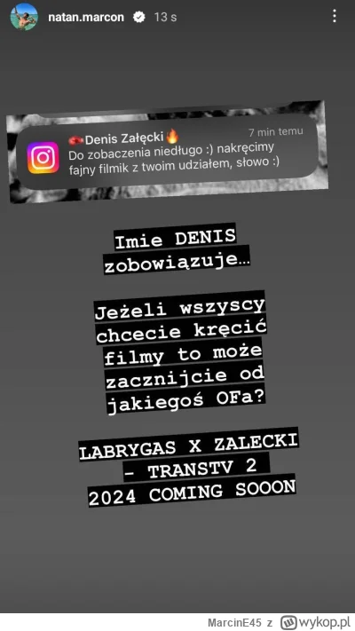 MarcinE45 - Denis pobije Natana
Natan pojdzie z tym na policje
Denis nie powie ze to ...