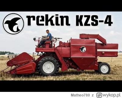 Matheo780 - Rekin KZS-4 to zapomniany prototyp polskiego kombajnu zbożowego, który mi...