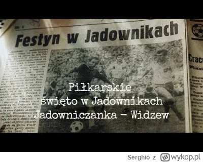 Serghio - #widzew #jadowniki #brzesko #wislakrakow #pilkanozna #historia 

Powstał wz...