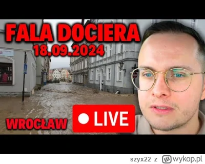 szyx22 - Fala kulminacyjna na żywo https://www.youtube.com/watch?v=MIU-Jh9Zufc
#powod...