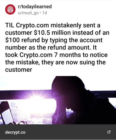 cheeseandonion - https://decrypt.co/108586/crypto-com-sues-woman-10-million-mistake

...
