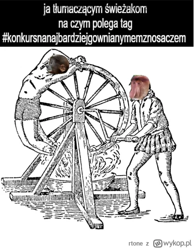 rtone - #konkursnanajbardziejgownianymemznosaczem