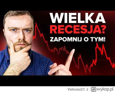 Vateusz23 - Piotr Cymcyk nagrał o tym, że recesji nie ma i nie będzie (póki co).

Co ...