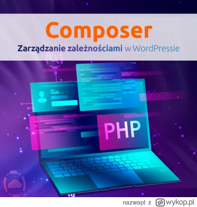 nazwapl - Wykorzystaj Composer przy pracy z WordPressem

Administrujesz wieloma witry...