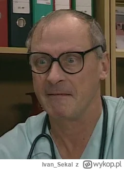 Ivan_Sekal - @ChudyEdd: że jest lekarzem