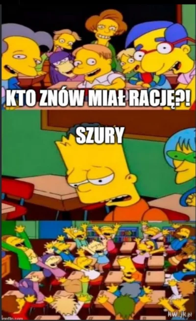 P.....s - @plackojad: Szury miały rację...