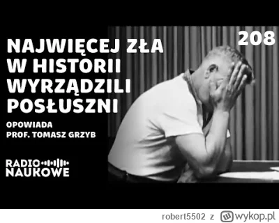 robert5502 - Bardzo ciekawy odcinek Radia Naukowego. 
Posłuszeństwo wobec autorytetu ...