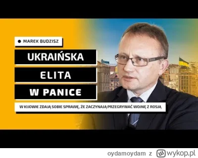 oydamoydam - Marek Budzisz: Ukraińcy nie mogą oczekiwać od polskiego rządu działań na...