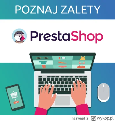 nazwapl - Planujesz otworzyć e-sklep?

PrestaShop to jedno z najpopularniejszych rozw...
