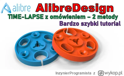 InzynierProgramista - AlibreDesign - 2 w 1 - szybki poradnik z omówieniem 2 metody wy...