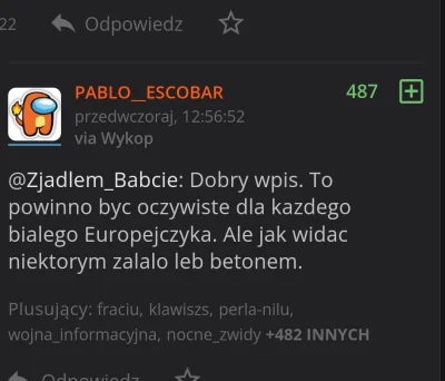 N.....s - @PABLO__ESCOBAR: nic nie pisze po złości
Tak to czemu propsowales wpis któr...