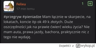 Dejw983 - #przegryw Jeżeli tutaj na tagu siedzą ludzie z takimi oszczędnościami to ja...