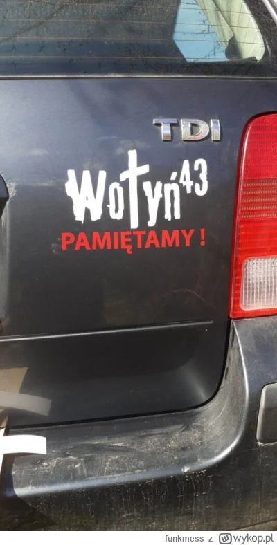 funkmess - Patriotyzm to naklejka "Pamiętam o Wołyniu" a nie żadne tam lewackie strze...