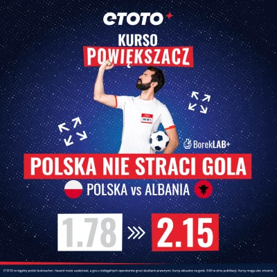 ETOTO_PL - W ETOTO podbijamy dziś kurs na to, że Polska nie straci gola w meczu z Alb...