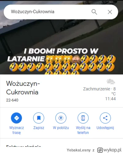 YebakaLesny - Wożuczyn-Cukrownia 2 lata temu został tak oznaczony na mapach google ( ...