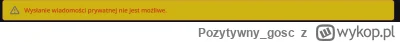 P.....c - Co do uwy, dostałem bana na wysyłanie komuś PW? Nie ważne komu bym próbował...