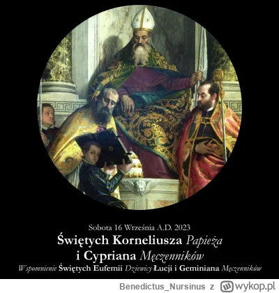 BenedictusNursinus - #kalendarzliturgiczny #wiara #kosciol #katolicyzm

Sobota 16 Wrz...