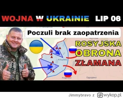 Jimmybravo - 06 LIP: W końcu. Ukraińcy PRZEŁAMALI NAJSILNIEJSZĄ FORTYFIKACJĘ OBOK BAC...