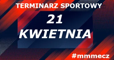 mmm_MMM - Niedziela - terminarz sportowy #mmmecz

Jeśli chcesz być wołany do kolejnyc...