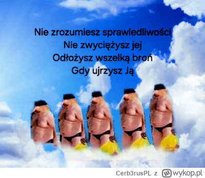 Cerb3rusPL - #konkursnanajbardziejgownianymemznosaczem 

Chór Januszy wiecznie czuwa ...