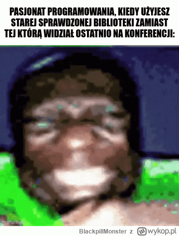 BlackpillMonster - #programista15k #pracait #korposwiat #programowanie