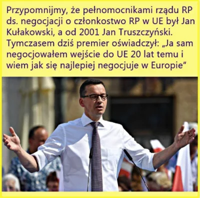 Jariii - @badreligion66: Przecież sam twierdzi, że negocjował wejście Polski do UE.