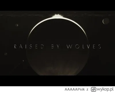 AAAAAPsik - >Raised by Wolves

@AAAAAPsik: proszę bardzo

https://www.youtube.com/wat...