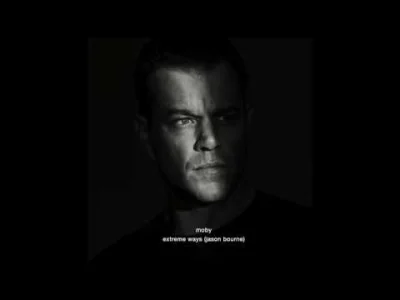 _gabriel - Moby - 'Extreme Ways' (Jason Bourne) (Official Audio)