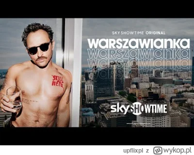 upflixpl - Warszawianka | Zwiastun oraz plakaty nowego serialu SkyShowtime

SkyShow...