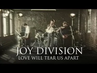 yourgrandma - Joy Division - Love Will Tear Us Apart