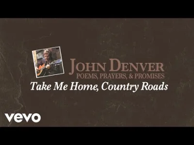 yourgrandma - John Denver - Take Me Home, Country Roads