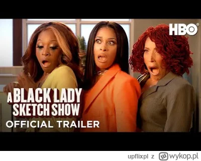 upflixpl - A Black Lady Sketch Show | Nowa zapowiedź czwartego sezonu serialu komedio...