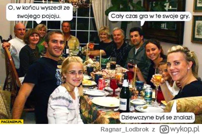 Ragnar_Lodbrok - Za pół godziny wychodzę na "rodzinne spotkanie". 
Zapraszam do zabaw...