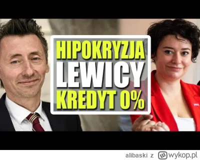 alibaski - Ci hipokryci z lewicy jeszcze niedawno mówili że poprą kredyt 0% bo zrobil...