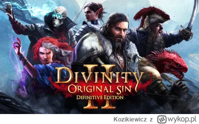 Kozikiewicz - Po ukończeniu wczoraj Divinity:Original Sin 2 z czystym sumieniem mogę ...