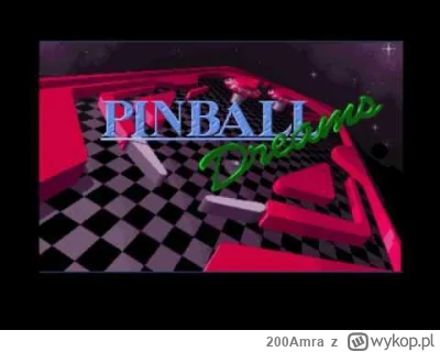 200Amra - Pinball Dreams miało najlepszą muzykę na Amidze. Co ciekawe która stworzyła...