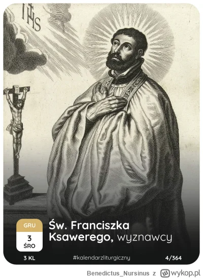 Benedictus_Nursinus - #kalendarzliturgiczny #wiara #kosciol #katolicyzm

3 grudnia 20...