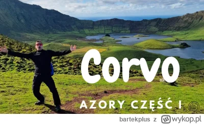 bartekplus - Corvo, czyli najmniejsza wyspa archipelagu Azorów. Często pomijana a wci...