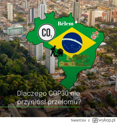 SwiatOze - 🪴Szczyt COP30 w opinii wielu ekspertów zakończył się „słabym” porozumieni...