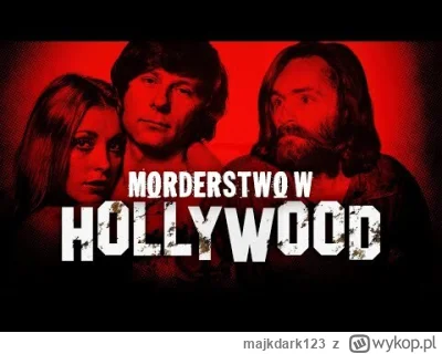 majkdark123 - Morderstwo, które wstrząsnęło Hollywood. Bestialski mord na kilku osoba...