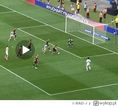 l--RAD--l - Dlaczego nikt nie docenia tej pięknej asysty? 
Przypomina mi się finał sp...