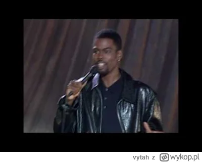 vytah - @doghunt: Chris Rock to ładnie wyjaśnił: