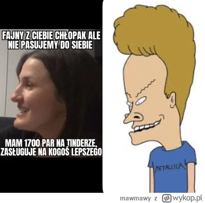 mawmawy - #ajemge1 

Zawsze jak widzę Natalkę to mam przed oczami Beavisa xD
