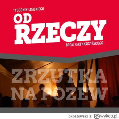 pkostowski - TL;DR Robię zrzutkę na pozew przeciwko "Do rzeczy".

https://zrzutka.pl/...