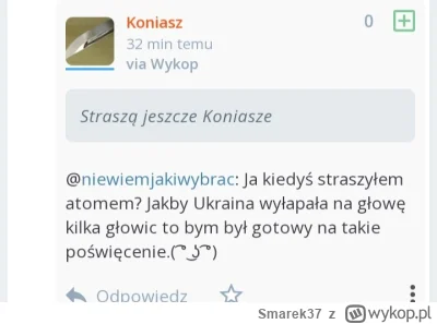 Smarek37 - #ukraina
#koniaszowatapropaganda
#koniaszstyle
Jakby co on tu tylko nie go...