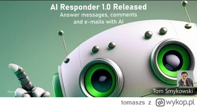 tomaszs - A lot of comments, messages, and emails to answer? AI Responder 1.0 is here...