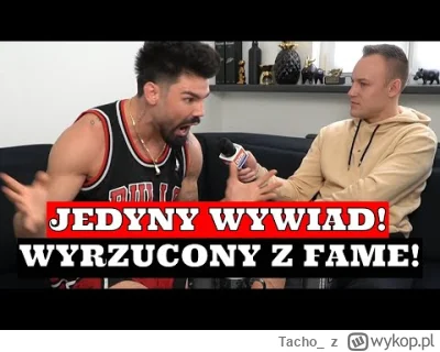 Tacho_ - Grzybori to ładnie odklejony jest. Chłop się domaga od Fame, żeby mu oddali ...