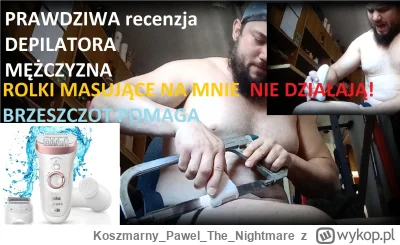 KoszmarnyPawelThe_Nightmare - #depilacja #braun #wielkichlop 
jak wygląda depilacja t...